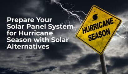 Solar Panels & Hurricanes: How To Prepare Your Solar Panel System For Hurricane Season